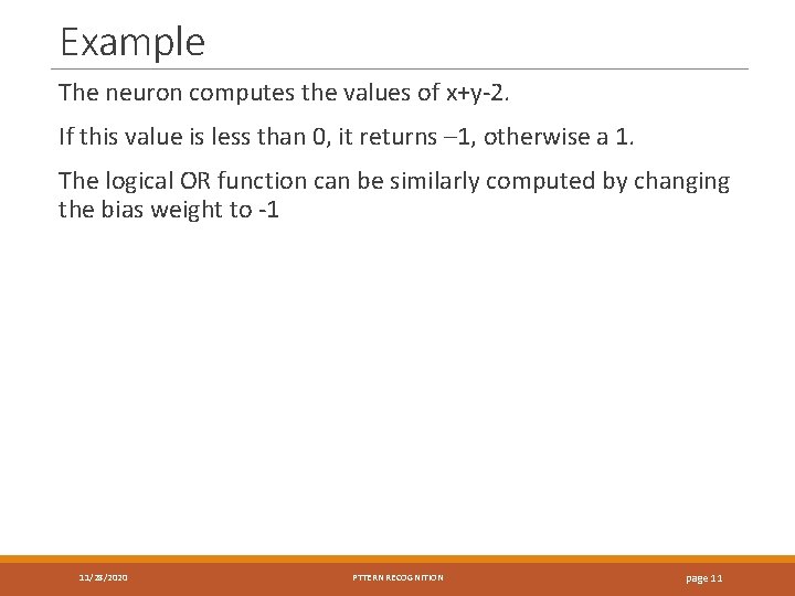 Example The neuron computes the values of x+y-2. If this value is less than