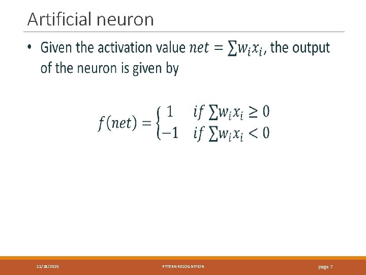 Artificial neuron 11/28/2020 PTTERN RECOGNITION page 7 