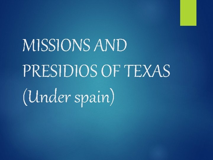 MISSIONS AND PRESIDIOS OF TEXAS (Under spain) 