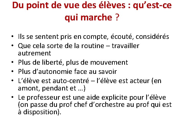 Du point de vue des élèves : qu’est-ce qui marche ? • Ils se