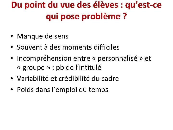 Du point du vue des élèves : qu’est-ce qui pose problème ? • Manque