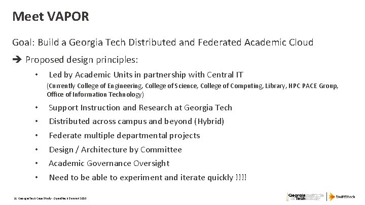 Meet VAPOR Goal: Build a Georgia Tech Distributed and Federated Academic Cloud Proposed design