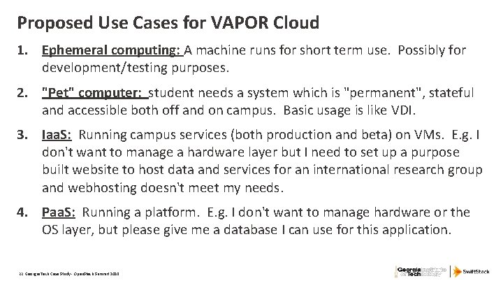 Proposed Use Cases for VAPOR Cloud 1. Ephemeral computing: A machine runs for short