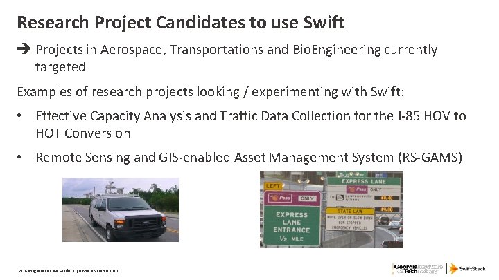 Research Project Candidates to use Swift Projects in Aerospace, Transportations and Bio. Engineering currently