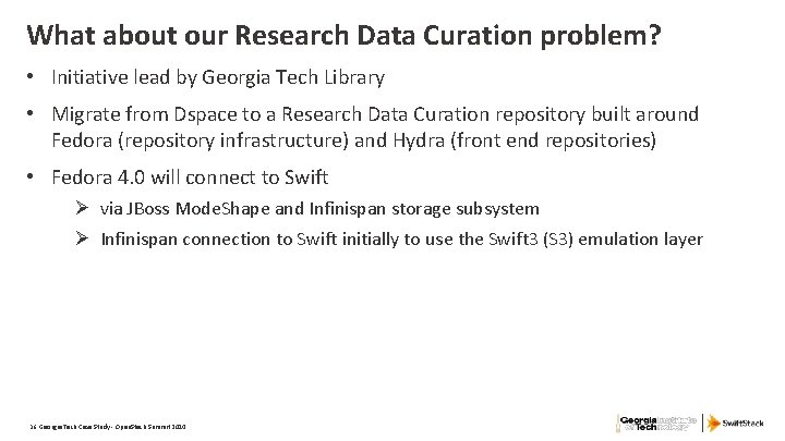 What about our Research Data Curation problem? • Initiative lead by Georgia Tech Library