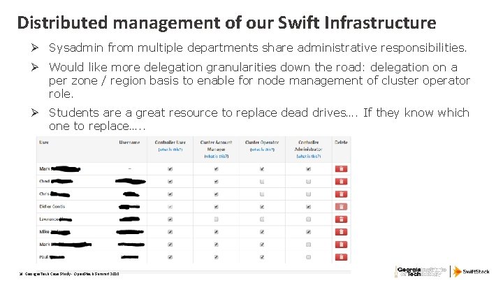 Distributed management of our Swift Infrastructure Ø Sysadmin from multiple departments share administrative responsibilities.