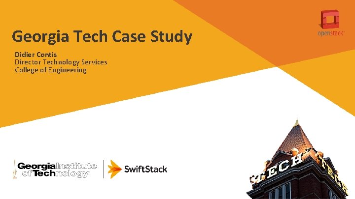 Georgia Tech Case Study Didier Contis Director Technology Services College of Engineering 7 
