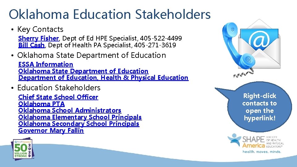 Oklahoma Education Stakeholders • Key Contacts Sherry Fisher, Dept of Ed HPE Specialist, 405