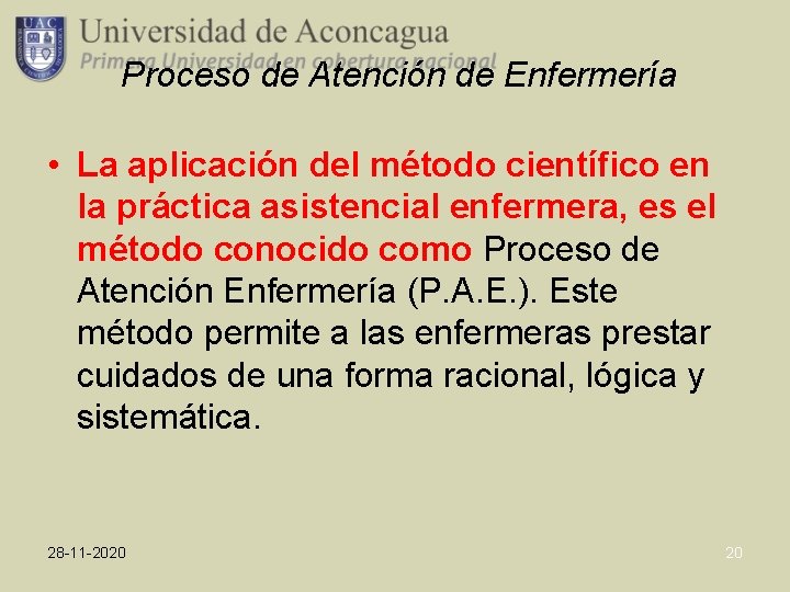 Proceso de Atención de Enfermería • La aplicación del método científico en la práctica