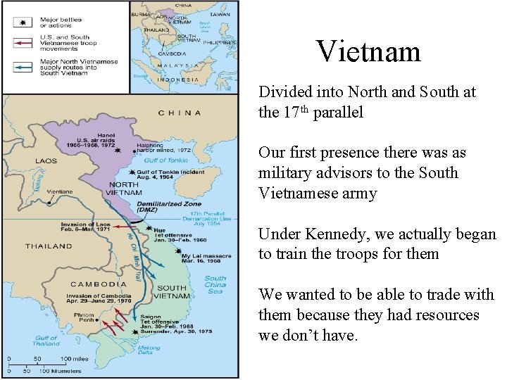 Vietnam Divided into North and South at the 17 th parallel Our first presence