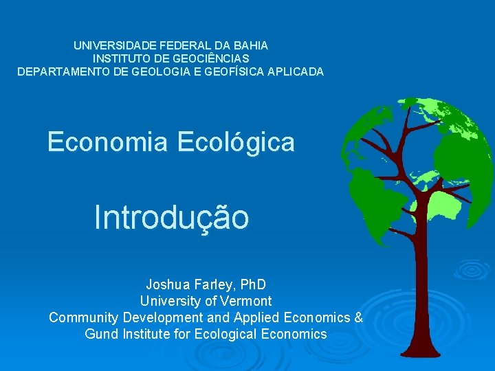 UNIVERSIDADE FEDERAL DA BAHIA INSTITUTO DE GEOCIÊNCIAS DEPARTAMENTO DE GEOLOGIA E GEOFÍSICA APLICADA Economia