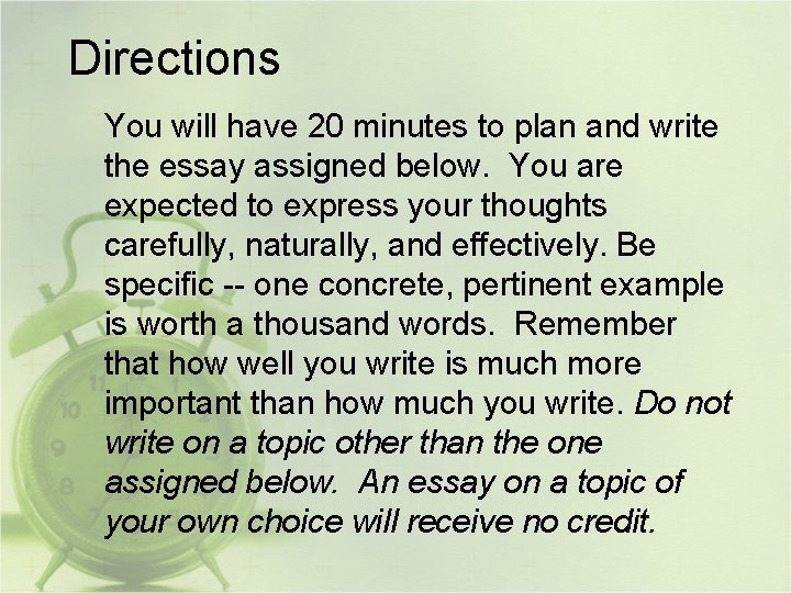 Directions You will have 20 minutes to plan and write the essay assigned below.