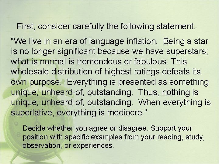 First, consider carefully the following statement. “We live in an era of language inflation.