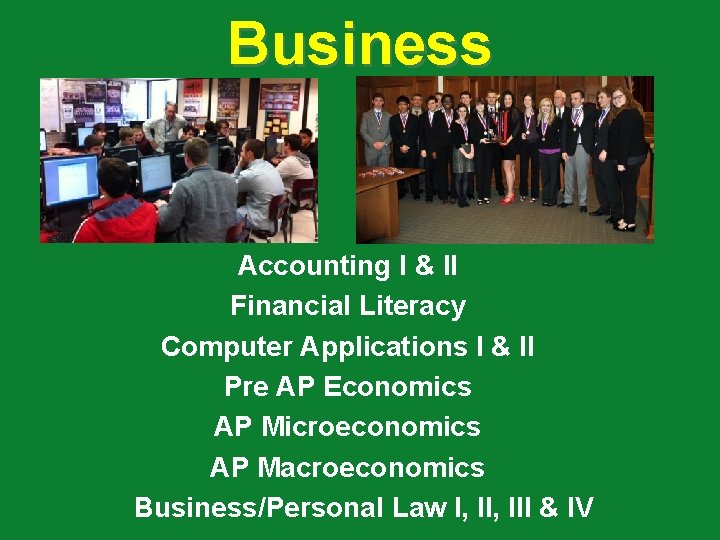 Business Accounting I & II Financial Literacy Computer Applications I & II Pre AP