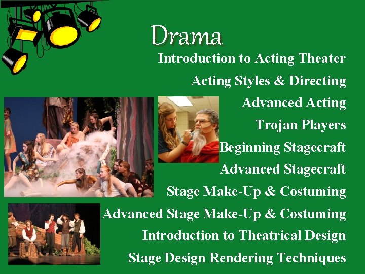 Drama Introduction to Acting Theater Acting Styles & Directing Advanced Acting Trojan Players Beginning