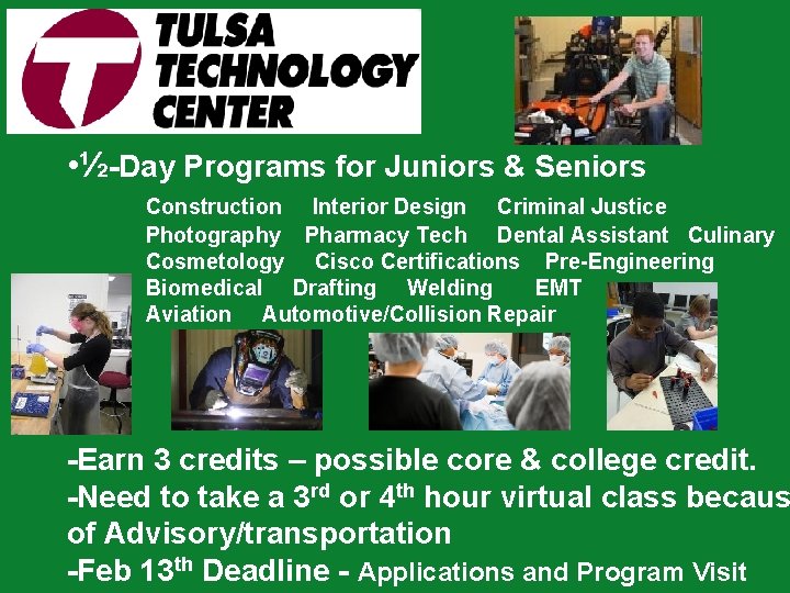  • ½-Day Programs for Juniors & Seniors Construction Interior Design Criminal Justice Photography