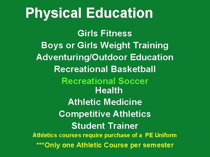 Physical Education Girls Fitness Boys or Girls Weight Training Adventuring/Outdoor Education Recreational Basketball Recreational