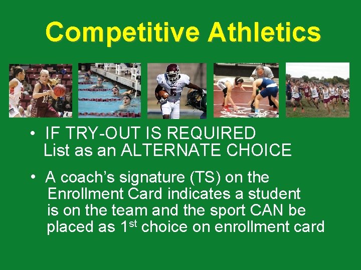 Competitive Athletics • IF TRY-OUT IS REQUIRED List as an ALTERNATE CHOICE • A