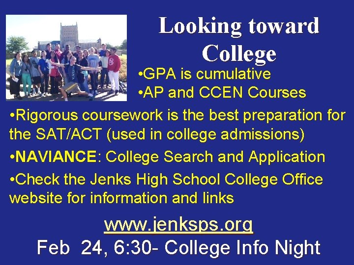 Looking toward College • GPA is cumulative • AP and CCEN Courses • Rigorous