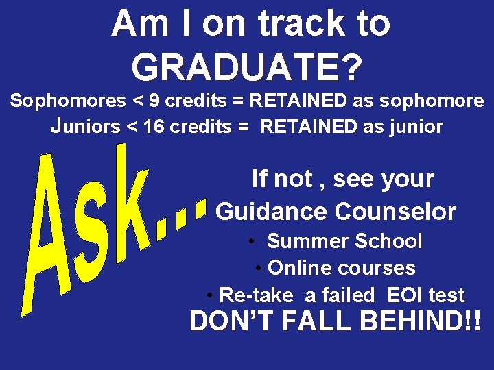 Am I on track to GRADUATE? Sophomores < 9 credits = RETAINED as sophomore