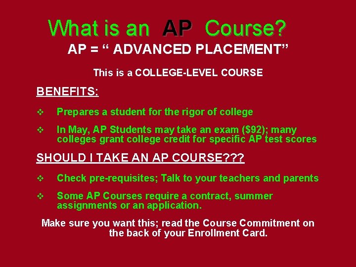 What is an AP Course? AP = “ ADVANCED PLACEMENT” This is a COLLEGE-LEVEL