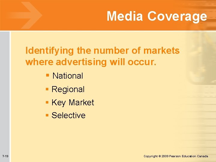 Media Coverage Identifying the number of markets where advertising will occur. § National § Media Coverage Identifying the number of markets where advertising will occur. § National §