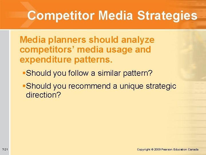 Competitor Media Strategies Media planners should analyze competitors’ media usage and expenditure patterns. §Should Competitor Media Strategies Media planners should analyze competitors’ media usage and expenditure patterns. §Should