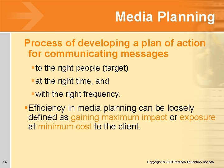 Media Planning Process of developing a plan of action for communicating messages § to Media Planning Process of developing a plan of action for communicating messages § to