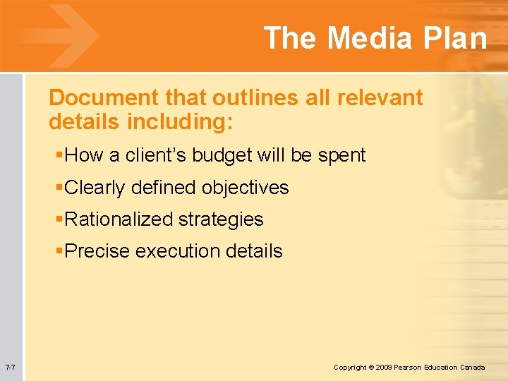The Media Plan Document that outlines all relevant details including: §How a client’s budget The Media Plan Document that outlines all relevant details including: §How a client’s budget