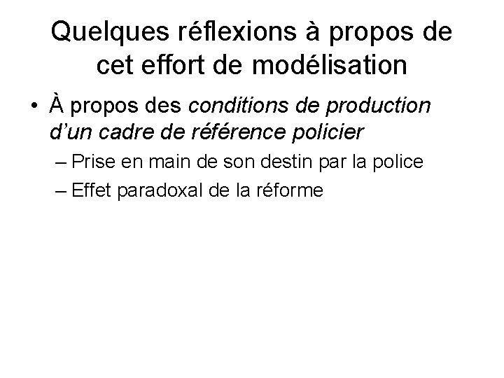 Quelques réflexions à propos de cet effort de modélisation • À propos des conditions