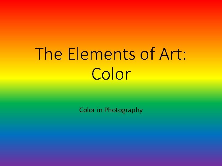 The Elements of Art: Color in Photography 