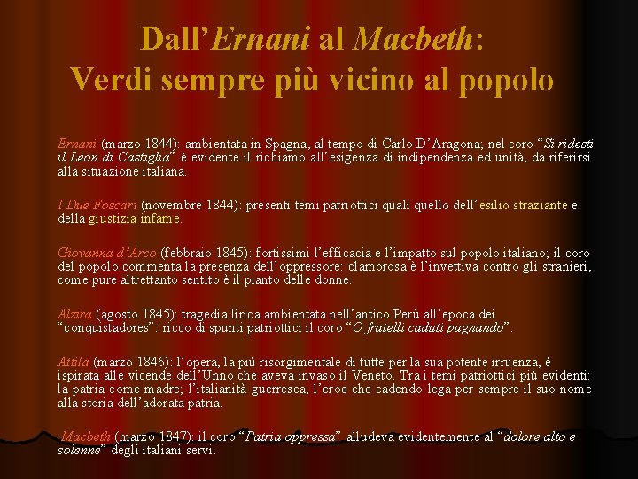 Dall’Ernani al Macbeth: Verdi sempre più vicino al popolo Ernani (marzo 1844): ambientata in Dall’Ernani al Macbeth: Verdi sempre più vicino al popolo Ernani (marzo 1844): ambientata in