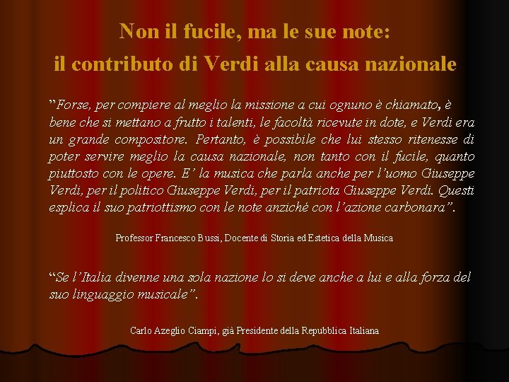 Non il fucile, ma le sue note: il contributo di Verdi alla causa nazionale Non il fucile, ma le sue note: il contributo di Verdi alla causa nazionale