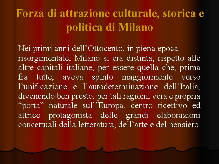 Forza di attrazione culturale, storica e politica di Milano Nei primi anni dell’Ottocento, in Forza di attrazione culturale, storica e politica di Milano Nei primi anni dell’Ottocento, in