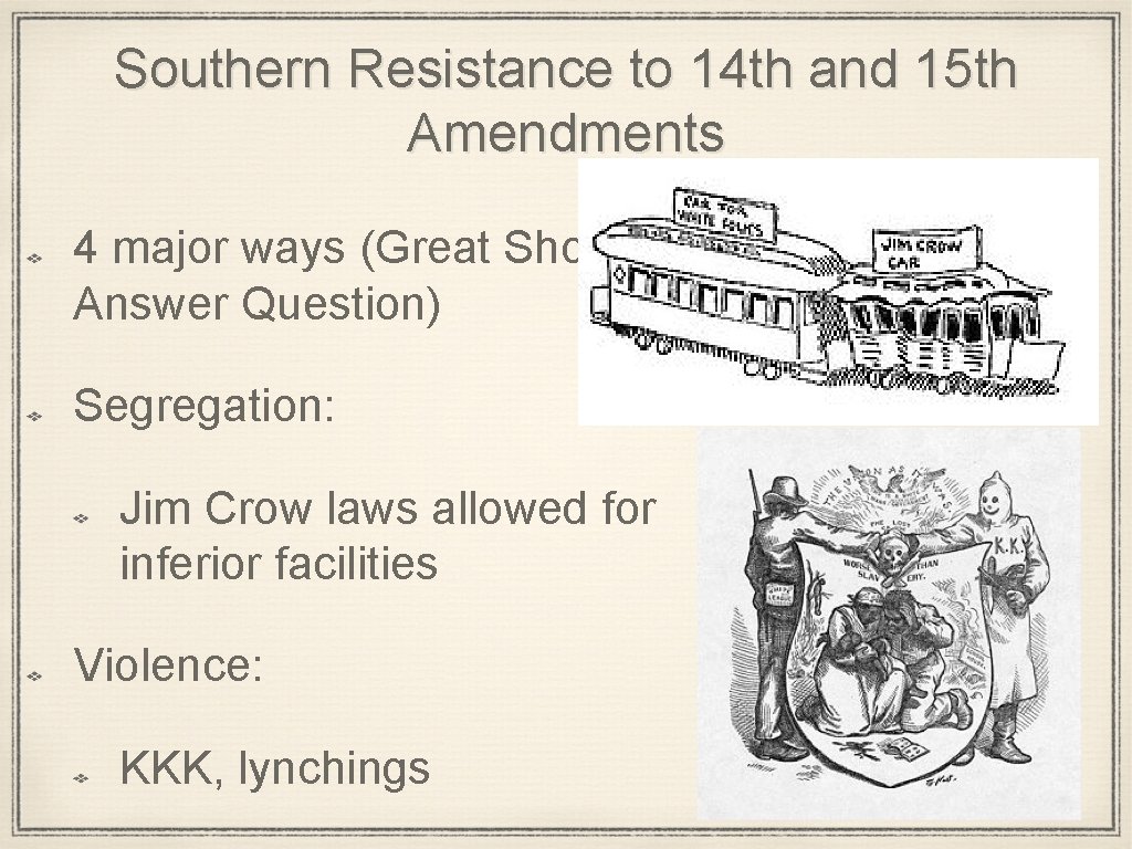 Southern Resistance to 14 th and 15 th Amendments 4 major ways (Great Short Southern Resistance to 14 th and 15 th Amendments 4 major ways (Great Short