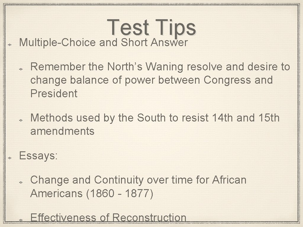 Test Tips Multiple-Choice and Short Answer Remember the North’s Waning resolve and desire to Test Tips Multiple-Choice and Short Answer Remember the North’s Waning resolve and desire to