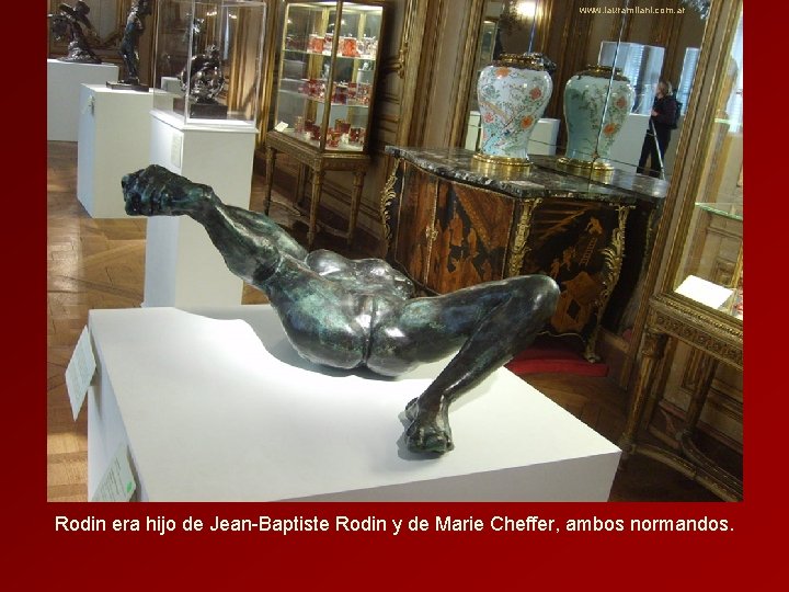 www. lauramilani. com. ar Rodin era hijo de Jean-Baptiste Rodin y de Marie Cheffer,