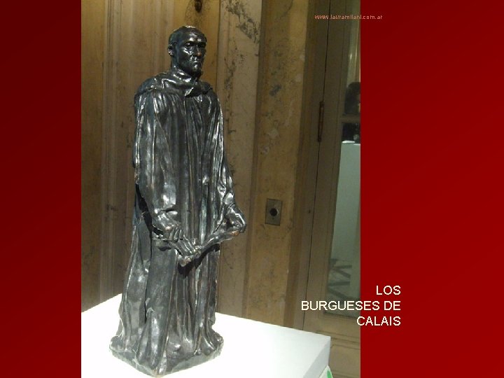www. lauramilani. com. ar LOS BURGUESES DE CALAIS 