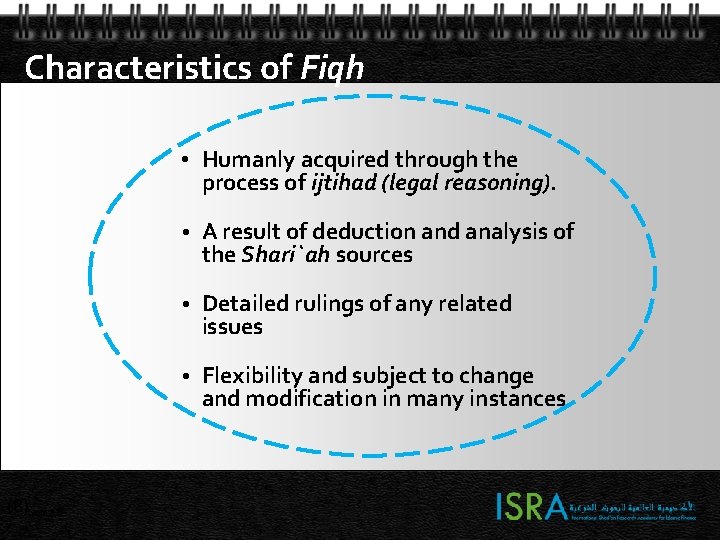 Characteristics of Fiqh • Humanly acquired through the process of ijtihad (legal reasoning). • Characteristics of Fiqh • Humanly acquired through the process of ijtihad (legal reasoning). •