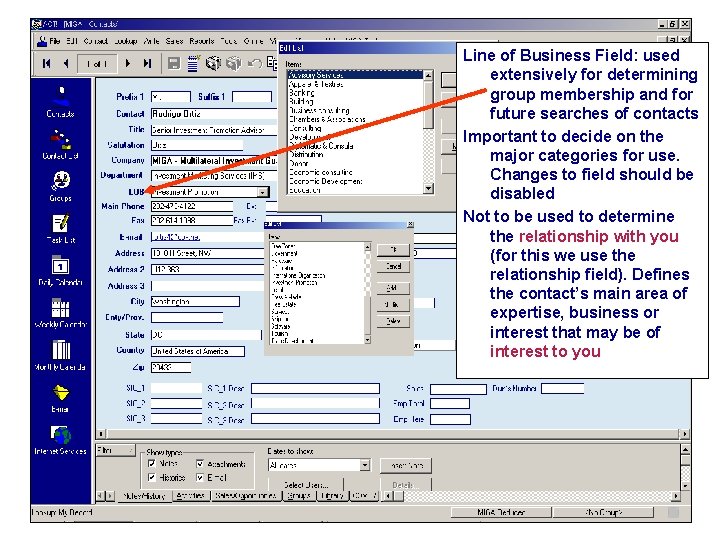 Line of Business Field: used extensively for determining group membership and for future searches