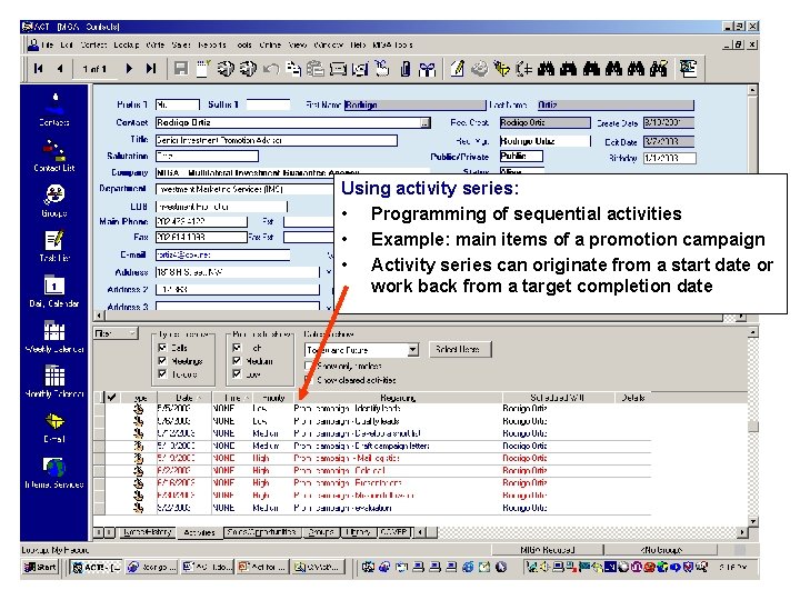 Using activity series: • Programming of sequential activities • Example: main items of a