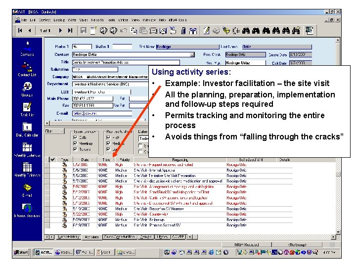 Using activity series: • Example: Investor facilitation – the site visit • All the