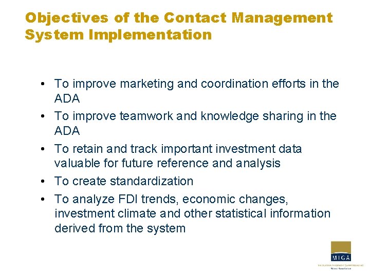 Objectives of the Contact Management System Implementation • To improve marketing and coordination efforts