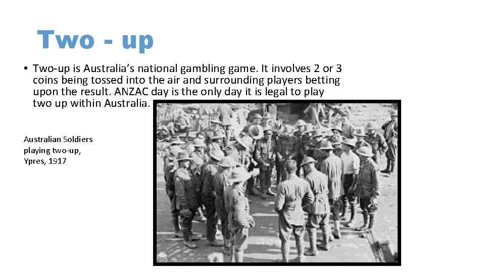 Two - up • Two-up is Australia’s national gambling game. It involves 2 or