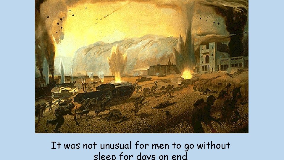 It was not unusual for men to go without 