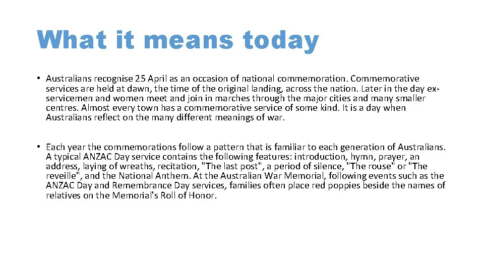 What it means today • Australians recognise 25 April as an occasion of national