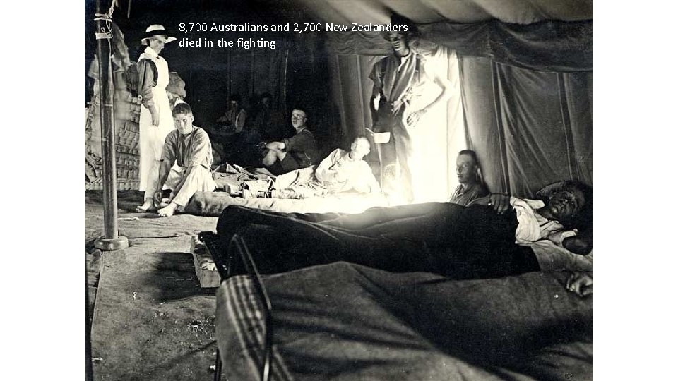 8, 700 Australians and 2, 700 New Zealanders died in the fighting 