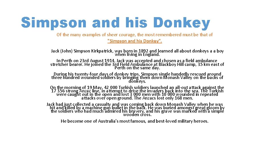 Simpson and his Donkey Of the many examples of sheer courage, the most remembered