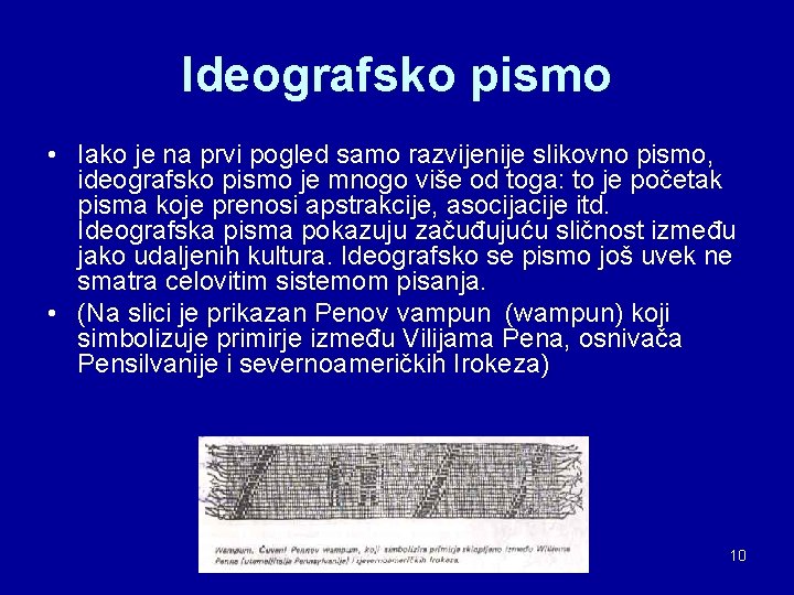 Ideografsko pismo • Iako je na prvi pogled samo razvijenije slikovno pismo, ideografsko pismo Ideografsko pismo • Iako je na prvi pogled samo razvijenije slikovno pismo, ideografsko pismo