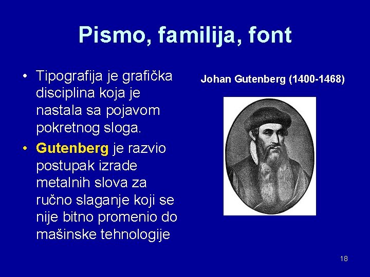 Pismo, familija, font • Tipografija je grafička disciplina koja je nastala sa pojavom pokretnog Pismo, familija, font • Tipografija je grafička disciplina koja je nastala sa pojavom pokretnog